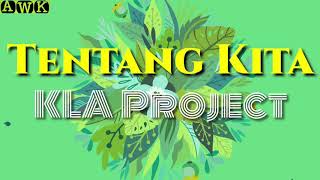 Download lagu Tentang Kita | KLA Project | Lyrics | HD mp3 Download lagu Tentang Kita | KLA Project | Lyrics | HD mp3