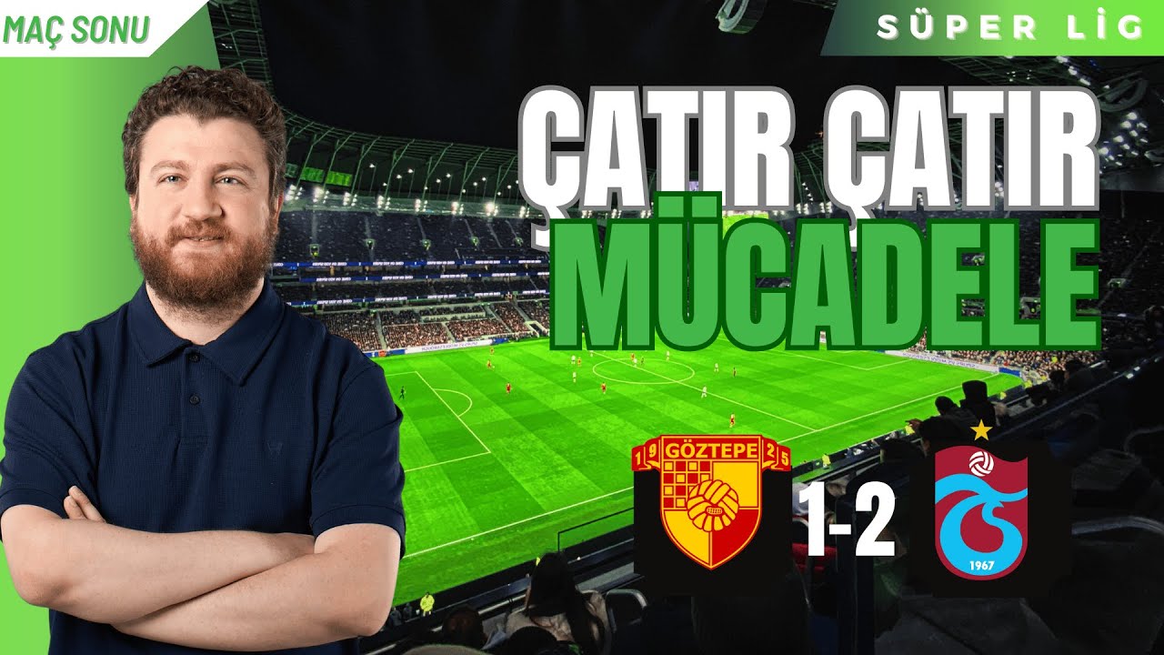 Göztepe 1-2 Trabzonspor | Müthiş Maç! Muçi Uçuşta, Zirvede Üç Takım...