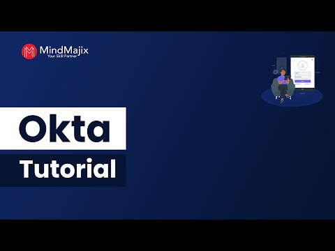 OKTA Tutorial | What Is OKTA | Why Do We Need OKTA | How Does OKTA Works - MindMajix