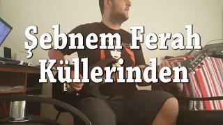 Şebnem Ferah - Küllerinden (Gitar Cover)