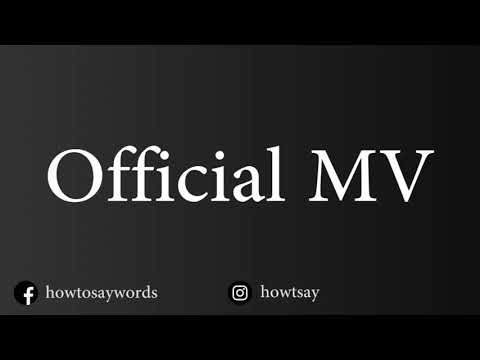 How To Pronounce Official MV