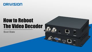 How to Reboot The Decoder (Boot State)