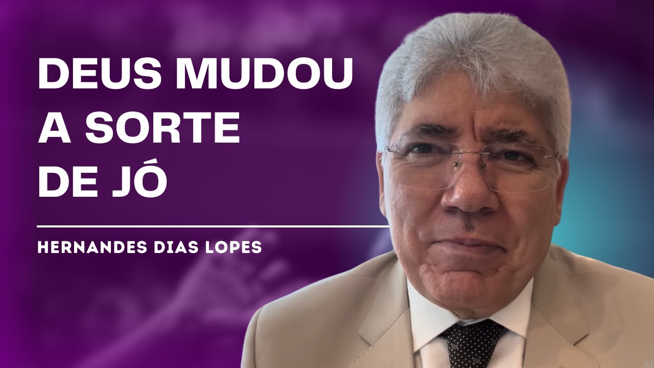 JOB 42.10: WHEN GOD CHANGES OUR LUCK - HERNANDES DIAS LOPES