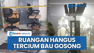 Penampakan Gedung Kementerian ATR/BPN Pasca-kebakaran, Ruangan Hangus hingga Masih Tercium Gosong