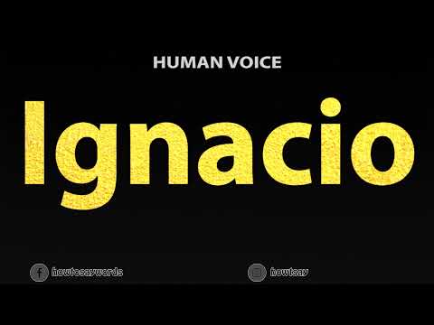 How To Pronounce Ignacio