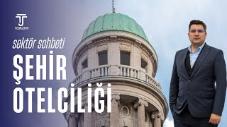 🏨 Şehir Otelciliğinde Başarı Sırları | Sektör Sohbetleri