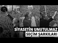 Türk siyasetine damga vuran seçim şarkıları