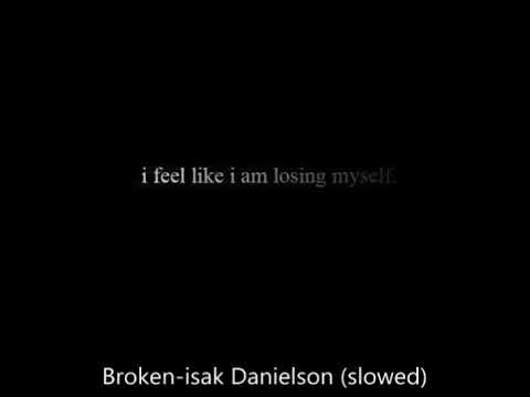 Broken-Isak Danielson slowed