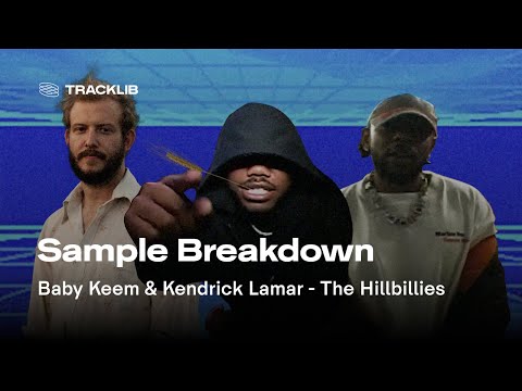 Sample Breakdown: Kendrick Lamar & Baby Keem - The Hillbillies