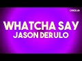 Jason Derulo Whatcha Say Lyrics
