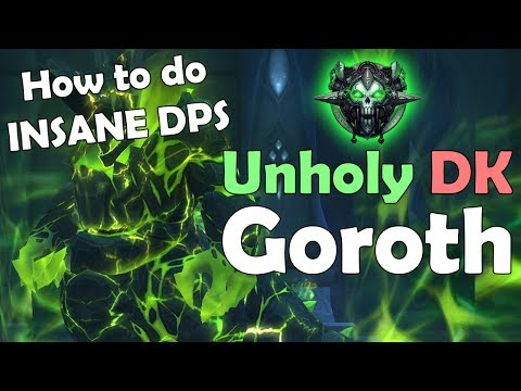 WoW Legion How to do INSANE DPS on Mythic Goroth (Unholy DK)