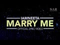 iamNEETA - Marry Me (Official Lyric Video)