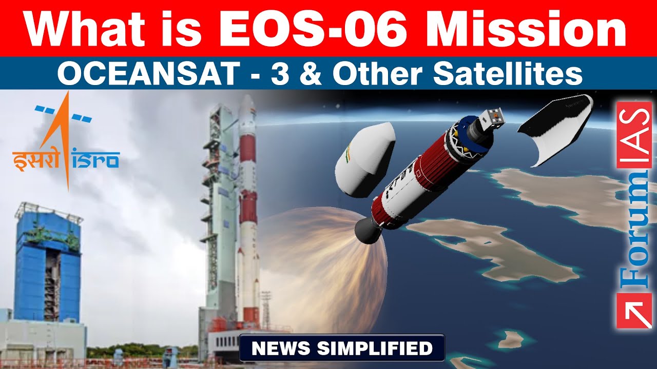 What is EOS-06 Mission?|How Oceansat-3 will Help To Achieve Objectives?| Forum IAS| News Simplified|