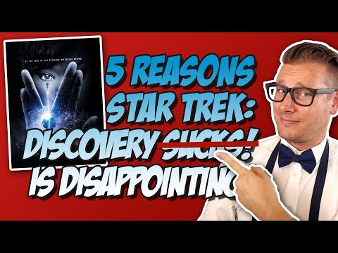 5 Reasons Star Trek: Discovery Sucks! ...or is disappointing thus far! (Star Trek Review Rant)