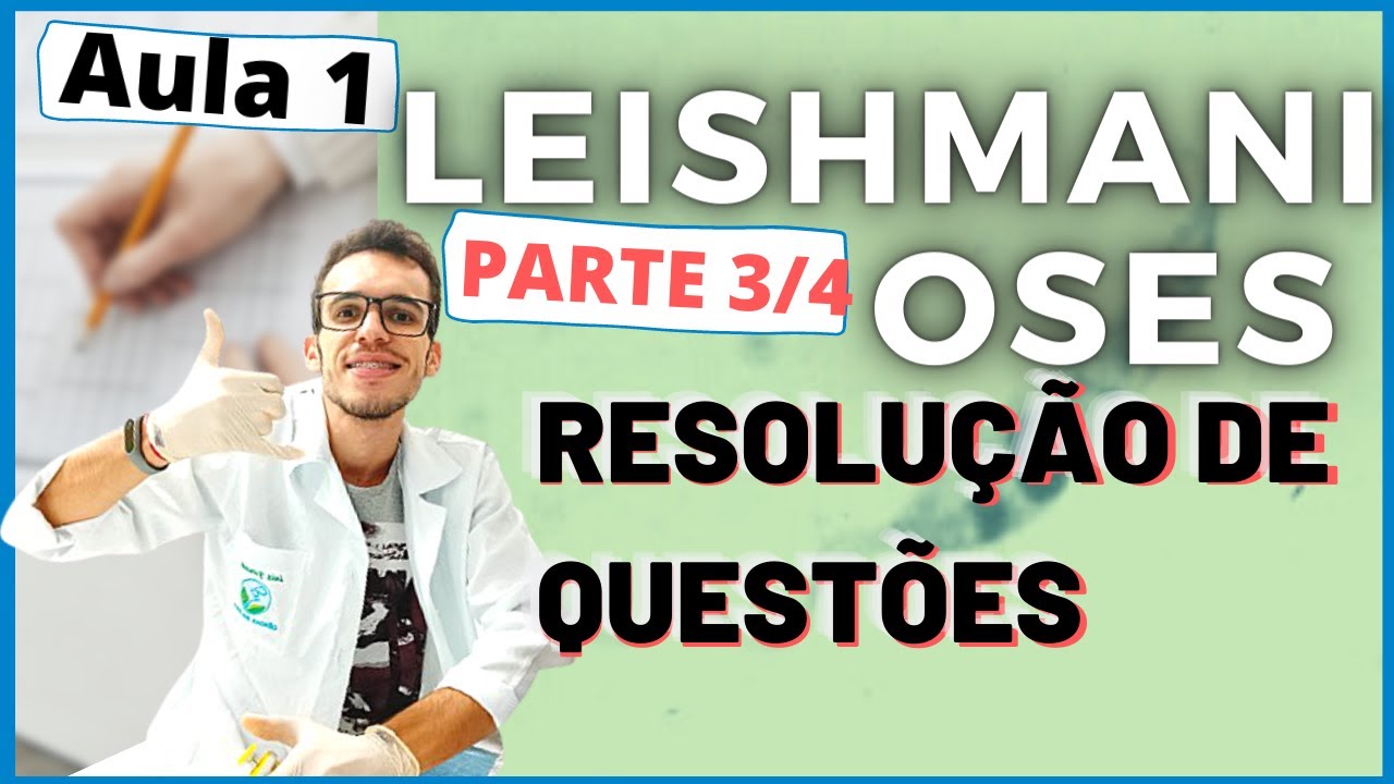 Resolução EXERCÍCIOS LEISHMANIOSE humana + DICAS de prova Ensino Superior Aula 3/4 Luix #8