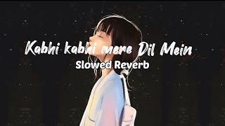 Kabhi Kabhi Mere dil Mein  Slowed N Reverb  Lata M