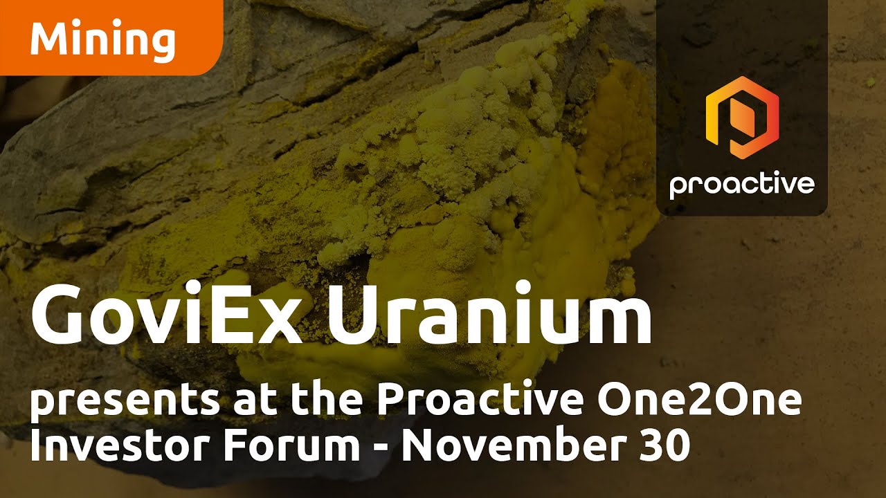 GoviEx Uranium presents at the Proactive One2One Investor Forum - November 30