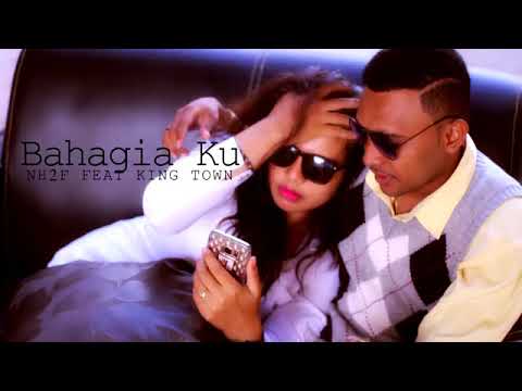 NH2F Feat KING TOWN  Bahagia Ku  Official Video