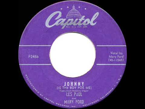 1953 HITS ARCHIVE: Johnny (Is The Boy For Me) - Les Paul & Mary Ford