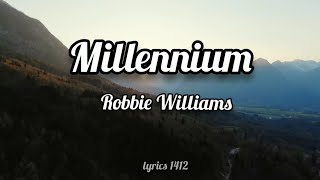 Robbie Williams - Millennium (lyrics)