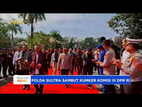 KAPOLDA SULAWESI TENGGARA SAMBUT KUNJUNGAN KERJA KOMISI III DPR RI TERKAIT INFRASTRUKTUR