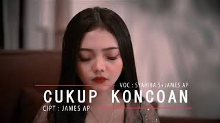 Download lagu James Ap.ft Syahiba Saufa (CUKUP KONCOAN) mp3 Download lagu James Ap.ft Syahiba Saufa (CUKUP KONCOAN) mp3