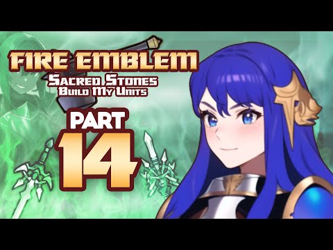 Part 14: Fire Emblem 8, But Chat Creates My Units - "Screw You PH, I Have Plot Armor"