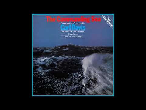 Carl Davis (1936-2023) : The Commanding Sea, Suite from music for the television series (1980)