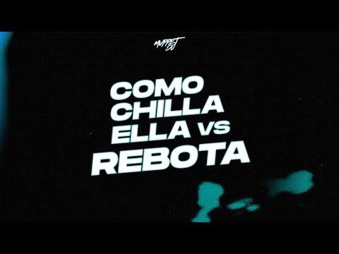 COMO CHILLA ELLA Vs Rebota (Remix) - Muppet DJ x @Nico Gz x @SECA Records