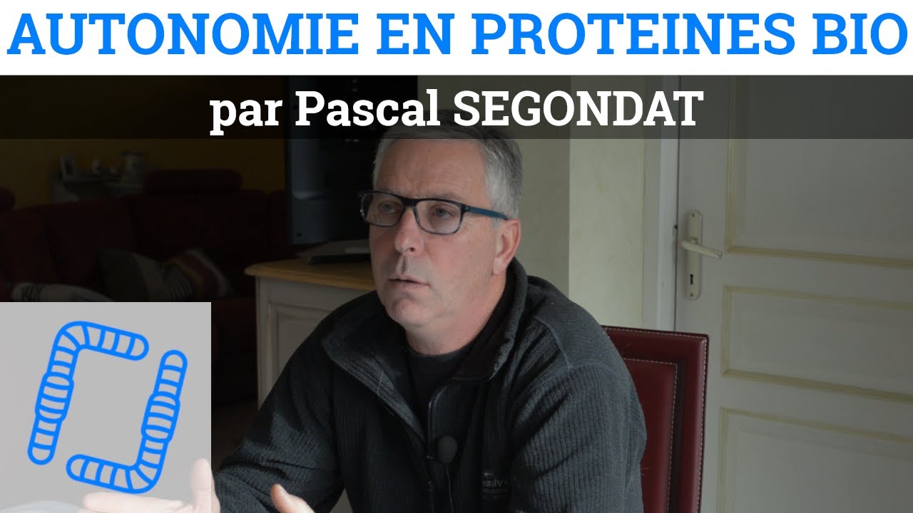 Autonomie en Protéines Bio - Pascal SEGONDAT