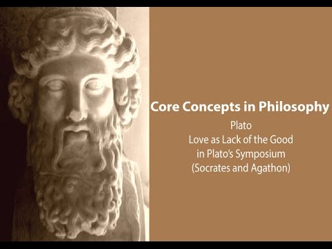 Plato, Symposium | Love as Lack of the Good (Socrates' Dialogue) | Philosophy Core Concepts