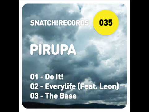 Pirupa & Leon - Everylife (Original Mix) [Snatch! Records]