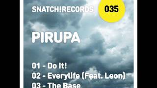 Pirupa & Leon - Everylife (Original Mix) [Snatch! Records]