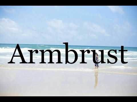 How To Pronounce Armbrust🌈🌈🌈🌈🌈🌈Pronunciation Of Armbrust