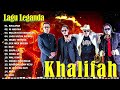 Lagu Khalifah Hit 2023 Khalifah Full Album 2023 Khalifah Seleksi 23 Lagu Lagu PADU PUNYA