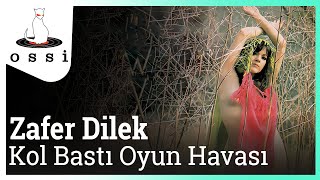 Zafer Dilek / Kol Bastı Oyun Havası