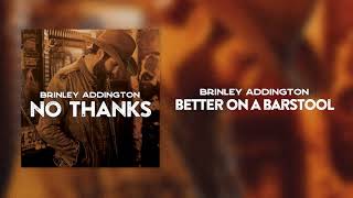 Brinley Addington - Better On A Barstool (Official Audio)
