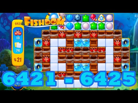 Fishdom Level 6421 - 6425 HD Walkthrough | 3 match puzzle | gameplay | android | 6422 | 6423 | 6424