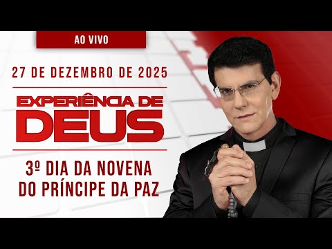 EXPERIÊNCIA DE DEUS | 27/12/25 | 3º DIA DA NOVENA DO PRÍNCIPE DA PAZ | @PadreManzottiOficial
