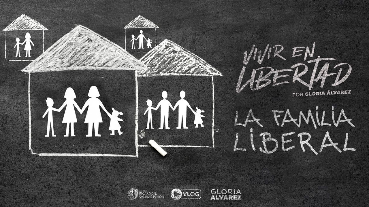 La familia liberal: la función y no la forma, por Gloria Álvarez