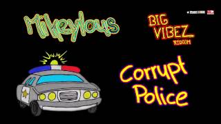 Mikeylous | Corrupt Police | Big Vibez Riddim 2013 [Weedy G Soundforce | VP Records]