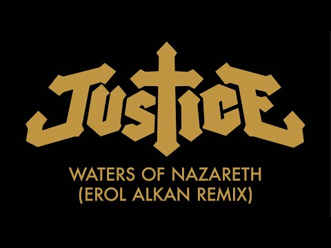 Justice - Waters Of Nazareth (Erol Alkan Remix) [Official Audio]