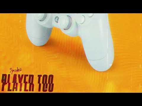 Spadez - Player Too