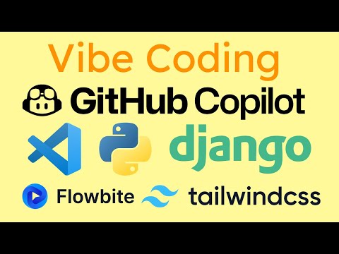 Vibe Coding Github Copilot Django Tailwindcss Flowbite Vs Code 4x Speed
