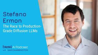 The Race to Production-Grade Diffusion LLMs [Stefano Ermon] - 764