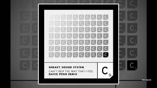 Sneaky Sound System - Can&#39;t Help The Way That I Feel (David Penn Remix)