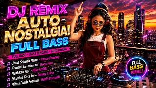 Download lagu DJ REMIX NOSTALGIA TERBAIK 2026  Untuk Sebuah Nama, Kembali ke Jakarta, Nyalakan Api  Full Bass Slow mp3