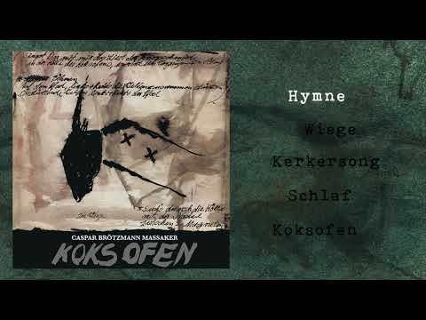 Caspar Brötzmann Massaker - "Koksofen" (Full Album)