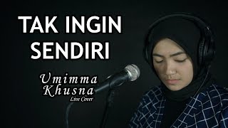 Download lagu TAK INGIN SENDIRI ( DIAN PIESESHA ) - UMIMMA KHUSNA LIVE COVER mp3 Download lagu TAK INGIN SENDIRI ( DIAN PIESESHA ) - UMIMMA KHUSNA LIVE COVER mp3
