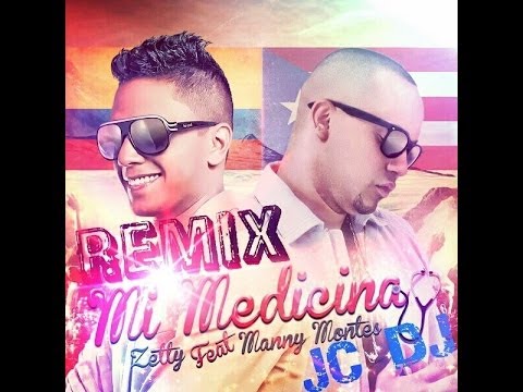 MI MEDICINA REMIX - MANNY MONTES FT ZETTY - JC DJ